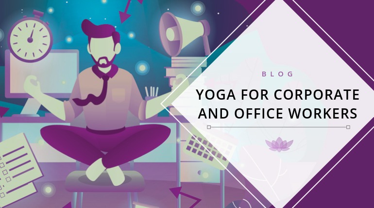 Yoga for Corporate and Office Workers